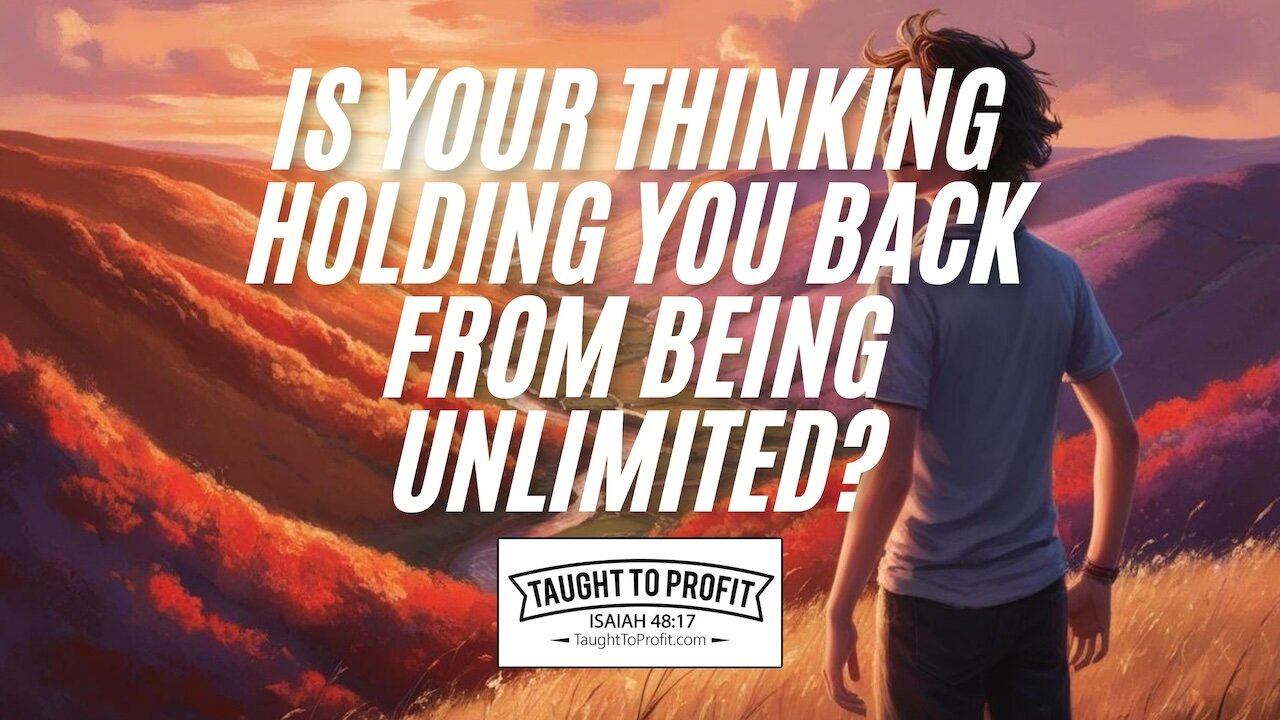 Is Your Thinking Holding You Back From Being UNLIMITED? (Fix This NOW!)