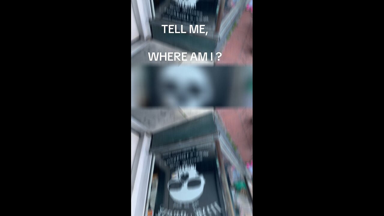 Tell Me, Where Am I?