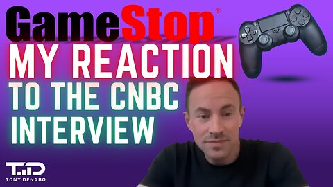 GME - Reaction to Ryan Cohen's CNBC Interview July 2025