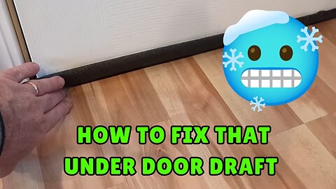 How to fix that under door draft