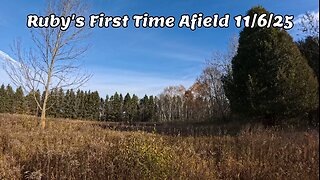 Ruby’s First Time Afield 11-6-25