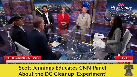 Scott Jennings Educates CNN Panel About the DC Cleanup 'Experiment'