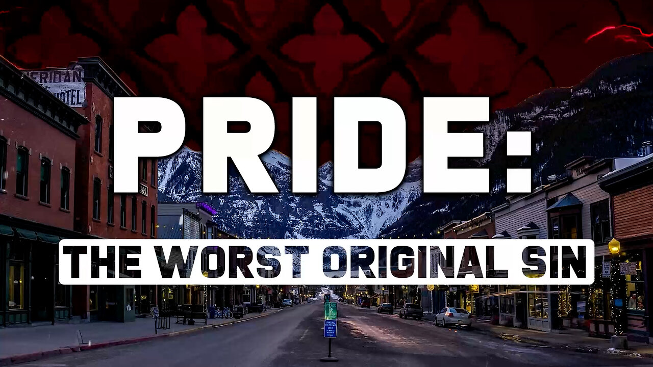 PRIDE: The Worst Original Sin