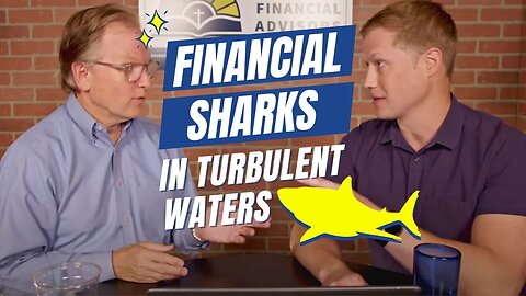 114 - Financial Sharks in Turbulent Waters