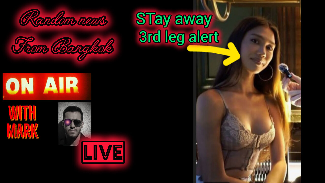on the air with mark LIVE random news from Bangkok 40 prostitutes bust