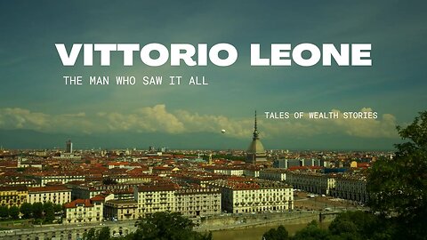 He Saw What Others Couldn’t — And Built a Legacy From It | The Vittorio Leone Story