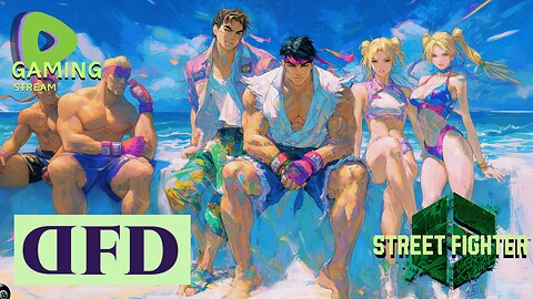 STREET FIGHTER 6 [DFD] - Rumble Gaming 4pm pst / 7pm est