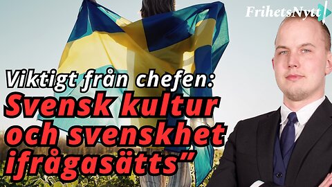 Ledaren: ”Efter år av propaganda – nu vaknar svenskarnas stolthet”