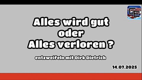 Alles wird gut oder alles verloren ?