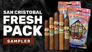 🔥 San Cristobal Fresh Pack Sampler – No Humidor Needed!