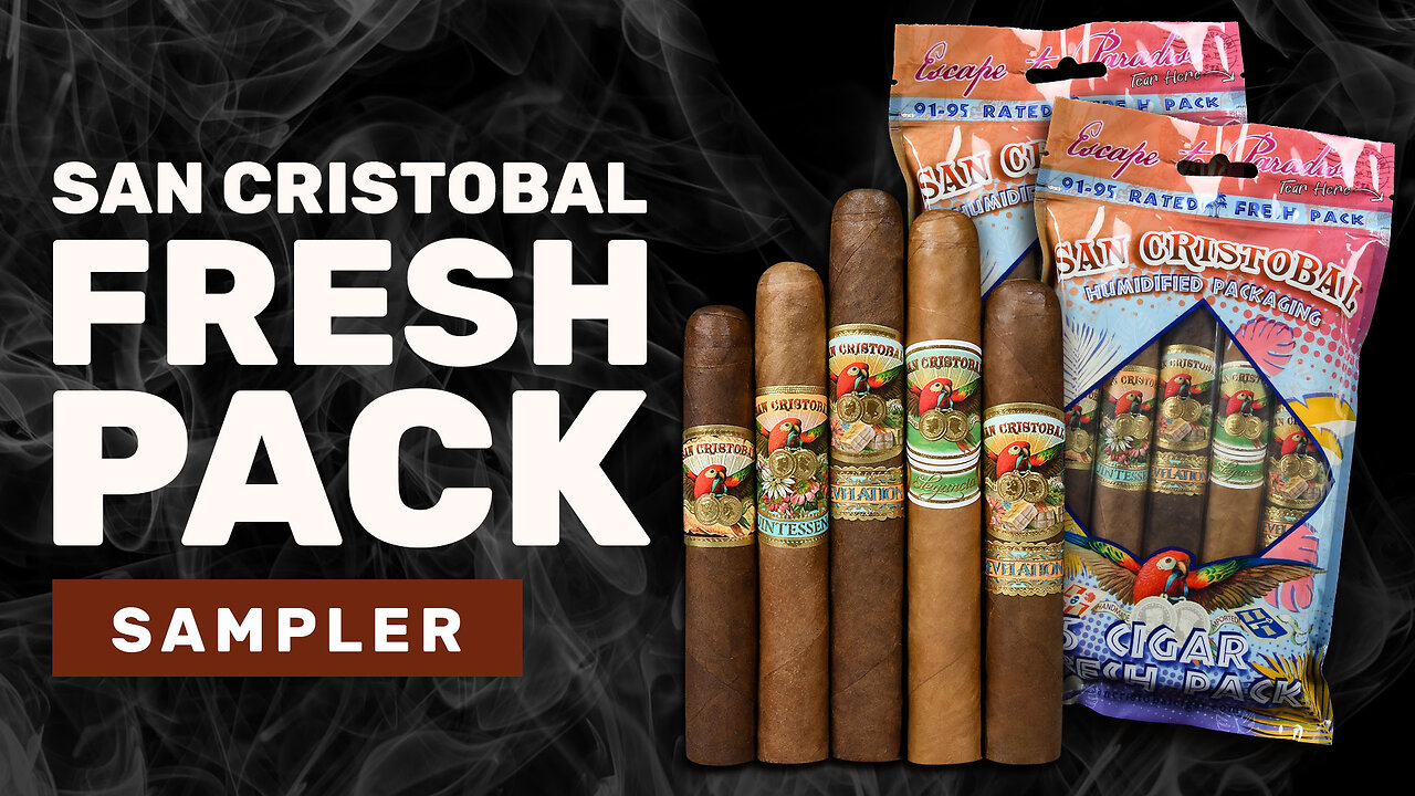 🔥 San Cristobal Fresh Pack Sampler – No Humidor Needed!