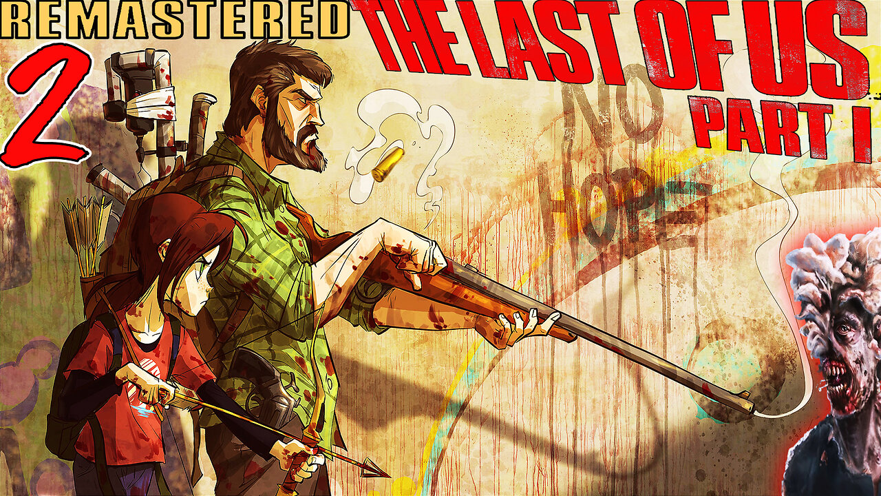 #2 πThe Last of Us: Part 1 π ( Remastered ) π§ Story Driven Action-Adventure π§ β’οΈ Apocalypse β’οΈ
