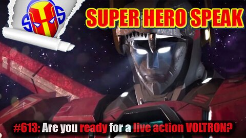 #613: Are you ready for a live action VOLTRON?