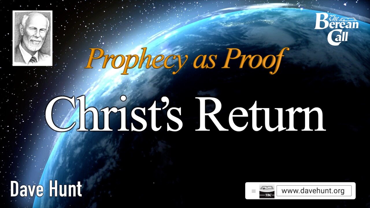 Christ's Return - Prophecy as Proof Part Six