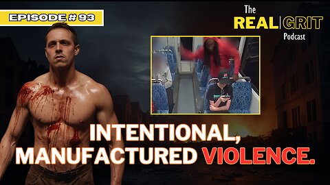 Episode #93: Intentional, Manufactured VIOLENCE
