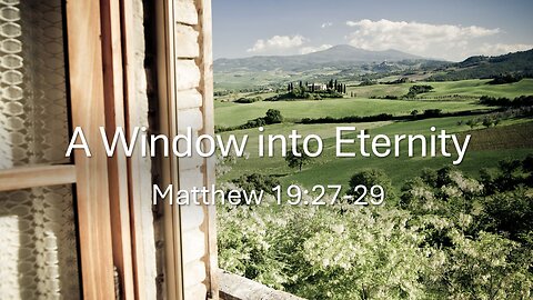 A Window into Eternity