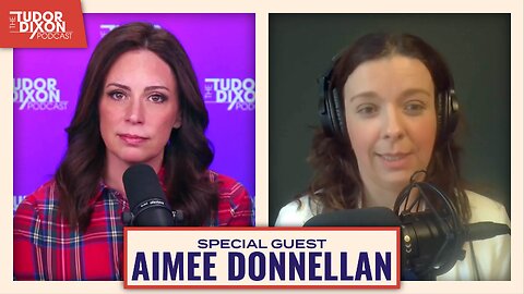 Ozempic & the Body Image Crisis: Aimee Donnellan Breaks Down the Truth | The Tudor Dixon Podcast