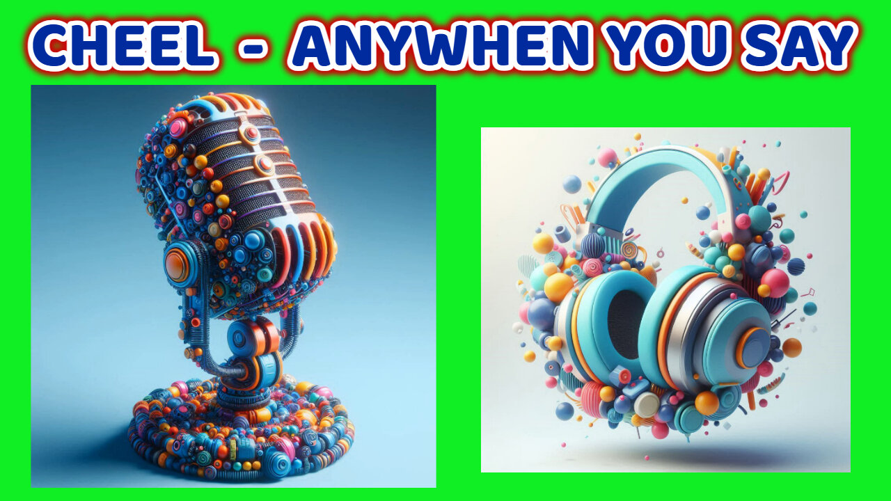 CHEEL - ANYWHEN YOU SAY
