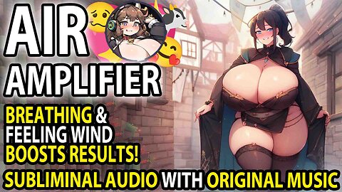 💨 AIR AMPLIFIER 💨 All-Purpose Results Booster for Other Subliminal Affirmations (Breath-powered) 💖