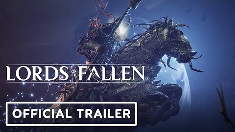 Lords of the Fallen - Official Extended Story Trailer _ gamescom 2023