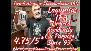 Drink Along w beerandgear 180: Lagunitas Brewing IPA 4.75/5*