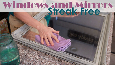 Achieving Streak Free Windows and Mirrors