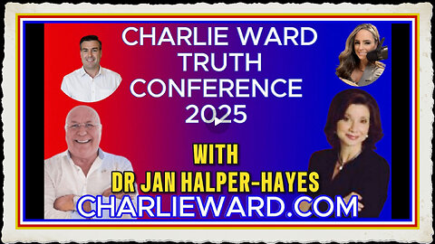 CHARLIE WARD TRUTH CONFERENCE 2025 WITH DR JAN HALPER-HAYES
