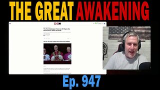 THE GREAT AWAKENING | Ep. 947 | Update News.