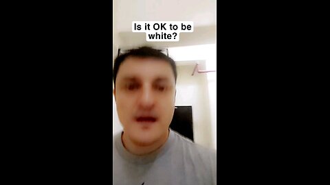 Is it OK to be white nowadays? #wlm #whitelivesmatter