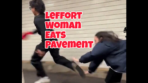 Leftist Woman Eats Pavement