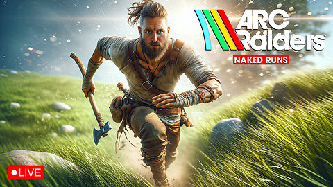 🔴LIVE - VIKINGNILSEN - NAKED RUNS - ARC RAIDERS