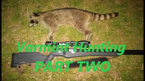 Varmint Hunting Part2