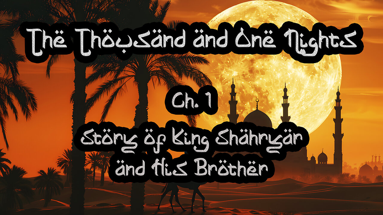 Ch.1. Story of King Shahryar and His Brother - Thousand and One Nights