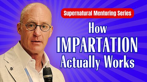 Discover the TRUTH About Spiritual Impartation