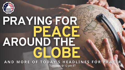 Praying for Peace Around the Globe