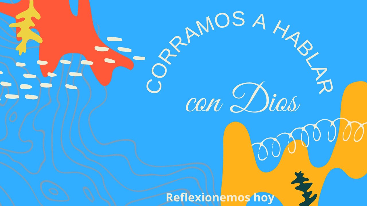 CORRAMOS A HABLAR CON DIOS