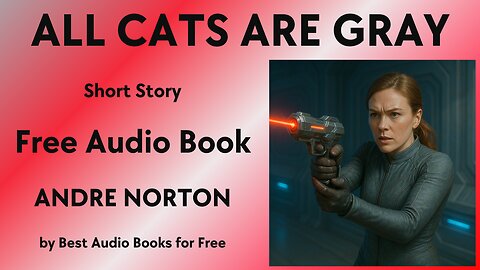 All Cats Are Gray - A Short Story - by Andre Norton - Best Audio Books for Free