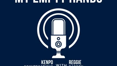 My Empty Hands Podcast Featuring Myself
