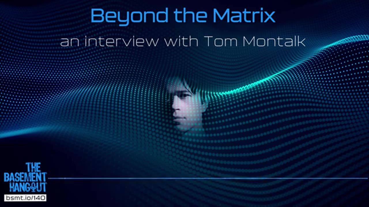 Beyond the Matrix: Tom Montalk (Part 2)