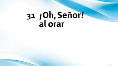31. ¡Oh Señor! al orar - Himnario Adventista