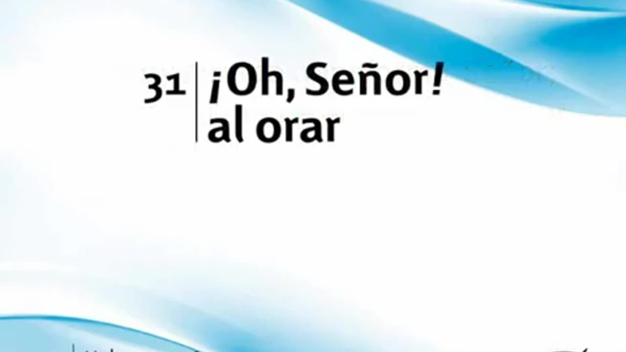 31. ¡Oh Señor! al orar - Himnario Adventista
