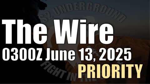 The Wire - June 13, 2025 - Priority