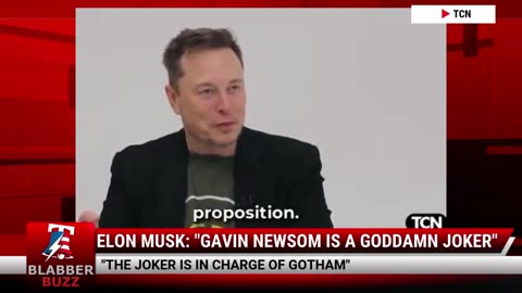 Elon Musk: "Gavin Newsom Is A Goddamn Joker"