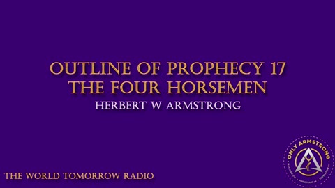 The World Tomorrow Radio- Outline of Prophecy 17