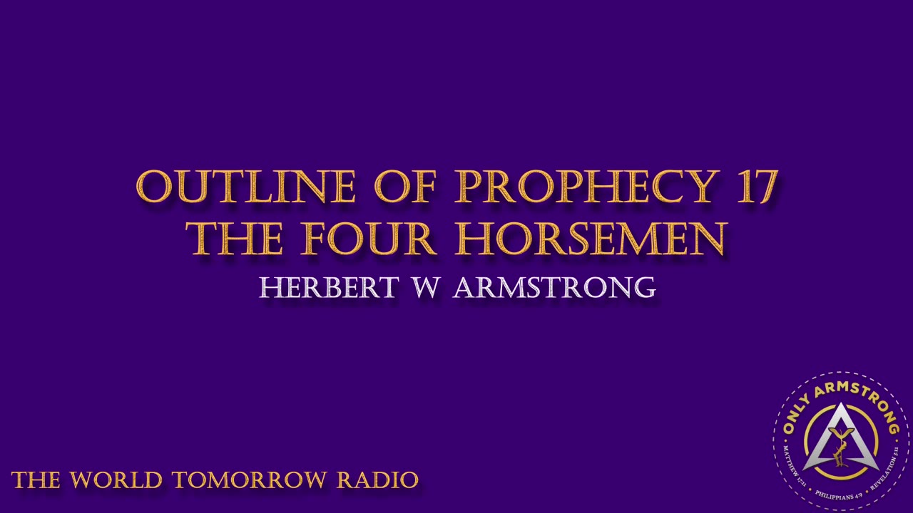 The World Tomorrow Radio- Outline of Prophecy 17