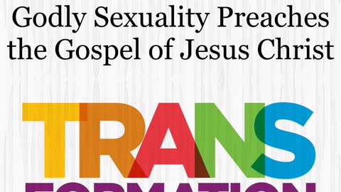 + Godly Sexuality Preaches the Gospel of Jesus Christ