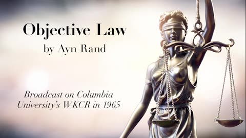 'Objective Law' (1963) by Ayn Rand