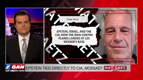 The Matt Gaetz Show - Epstein tied directly to CIA, Mossad?