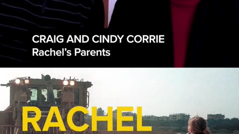 Who was Rachel Corrie, the activist killed by Israel?