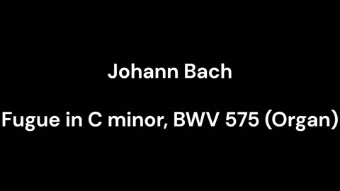 Fugue in C minor, BWV 575 (Organ)